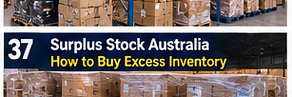 Surplus Stock Australia: How Resellers Can Buy Excess Inventory